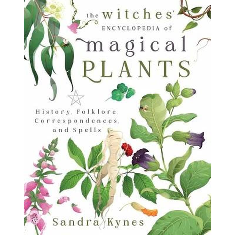 The Witches Encyclopedia of Magical Plants