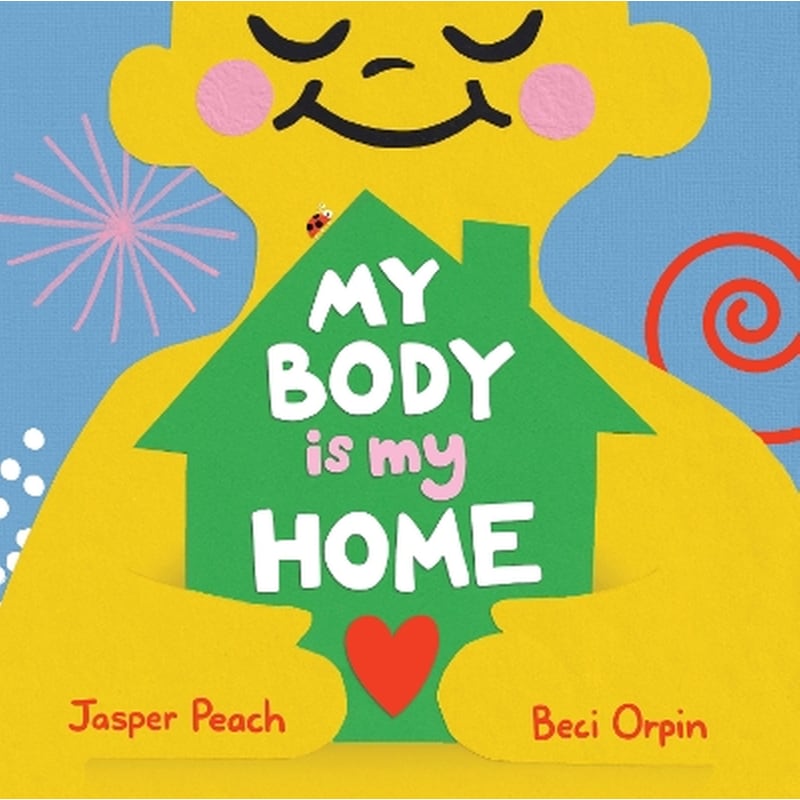 My Body Is My Home