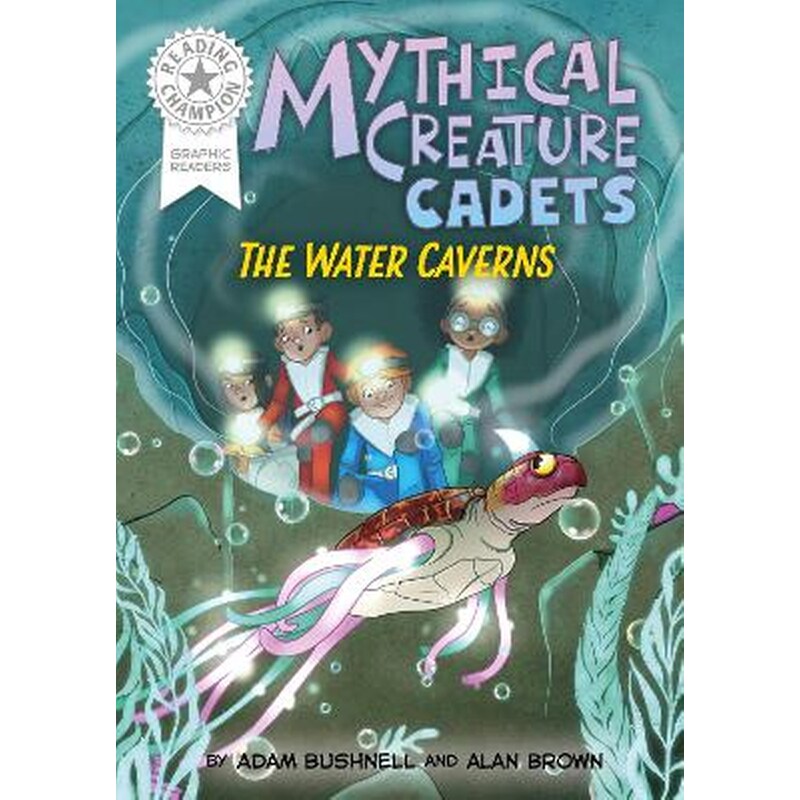 Reading Champion: Graphics: Mythical Creature Cadets: The Water Caverns