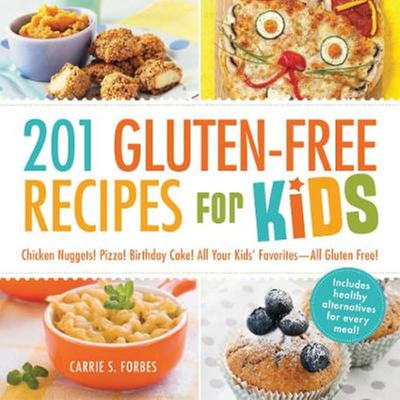 201 Gluten-Free Recipes for Kids