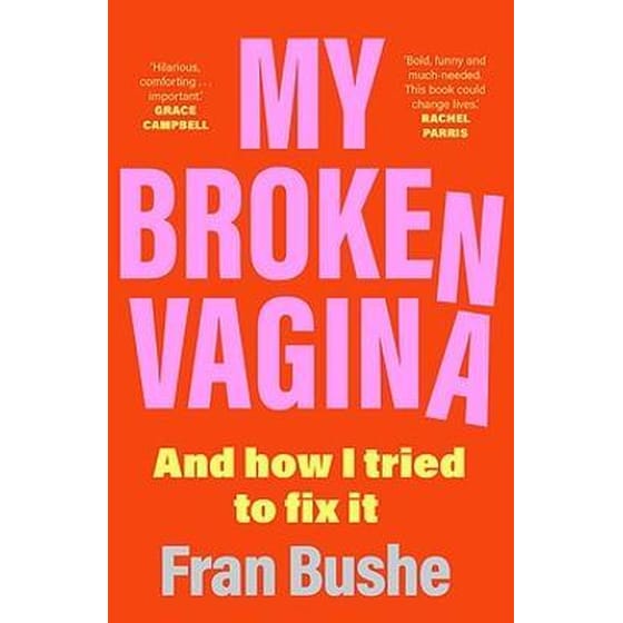 My Broken Vagina : One Woman's Quest to Fix Her Sex Life, and Yours image 0