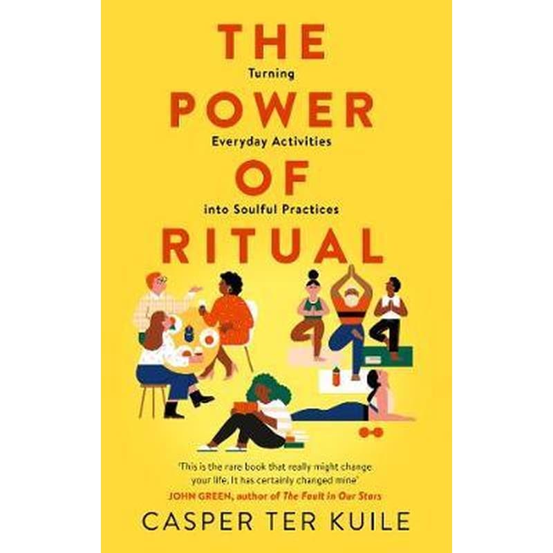 The Power of Ritual : Turning Everyday Activities into Soulful Practices