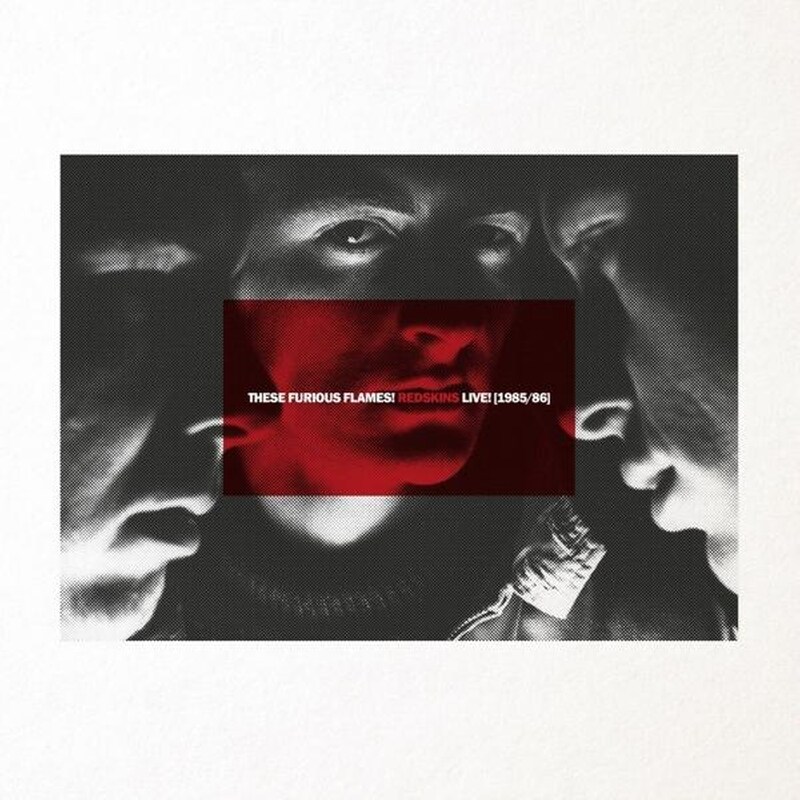 These Furious Flames! Redskins Live! (1985-86)