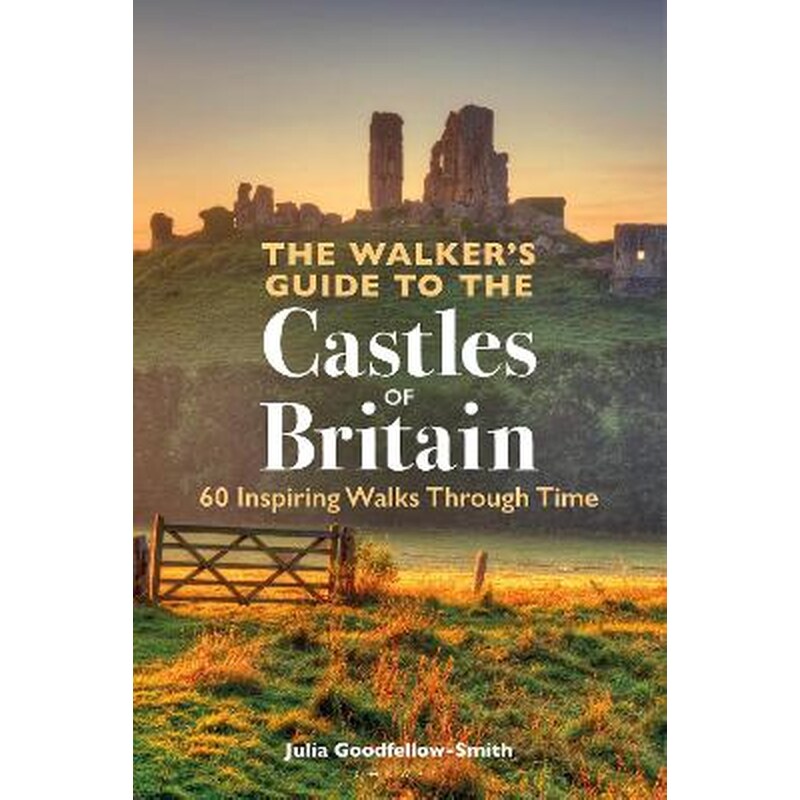 The Walker’s Guide to the Castles of Britain