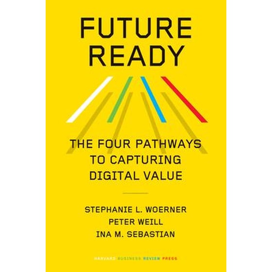 Future Ready : The Four Pathways to Capturing Digital Value image 0