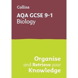 AQA GCSE 9-1 Biology Organise and Retrieve Your Knowledge