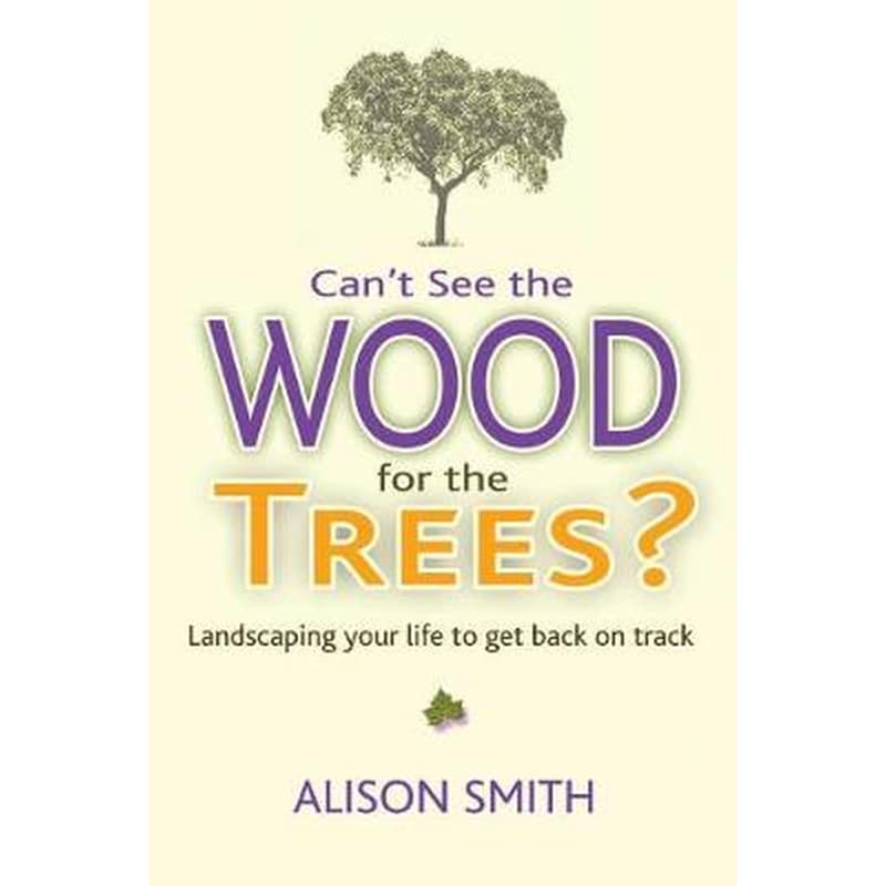 Cant See the Wood for the Trees?