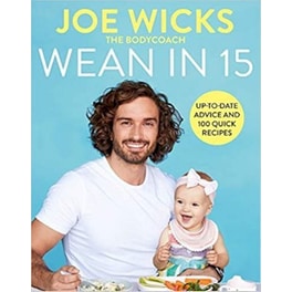 Wean in 15 : Up-to-date Advice and 100 Quick Recipes