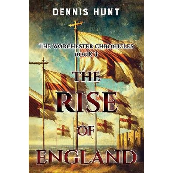 The Worchester Chronicles Book 3: The Rise of England image 0