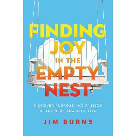 Finding Joy in the Empty Nest : Discover Purpose and Passion in the Next Phase of Life image 0