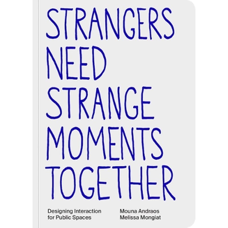 Strangers Need Strange Moments Together