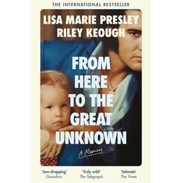 From Here to the Great Unknown: A Memoir