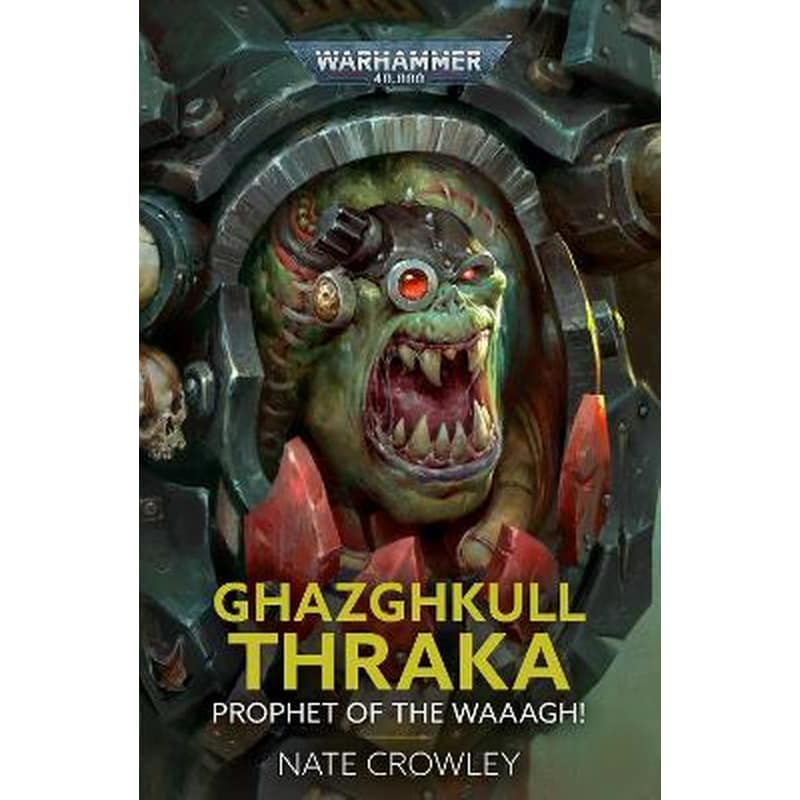 Ghazghkull Thraka: Prophet of the Waaagh!
