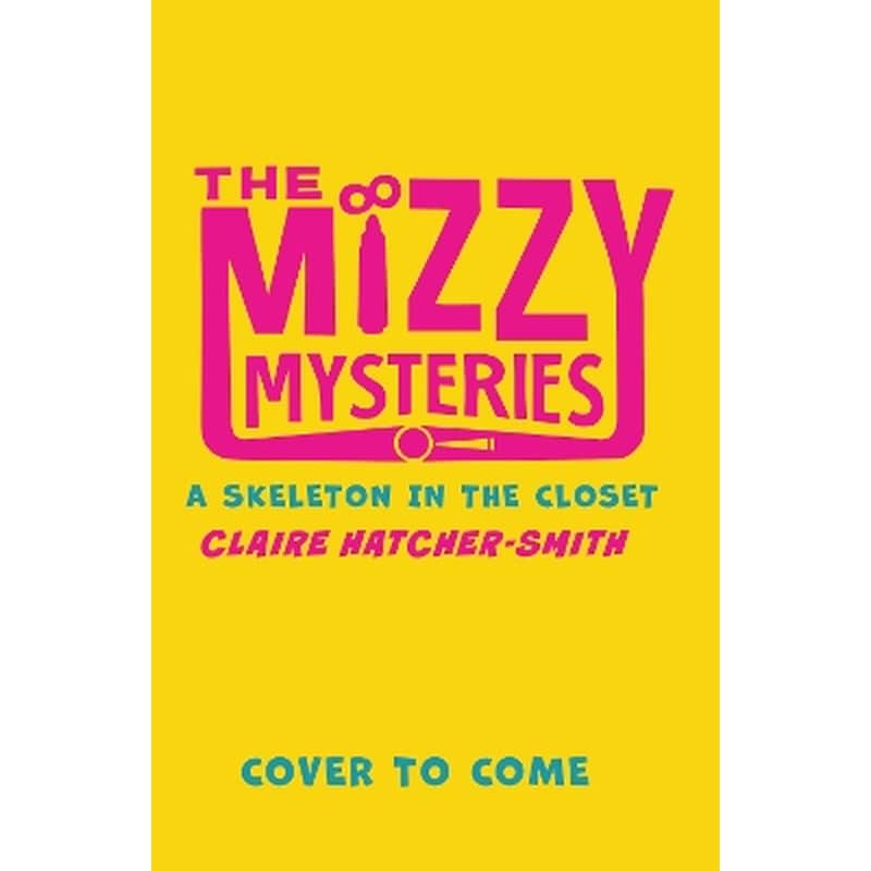 The Mizzy Mysteries: A Skeleton in the Closet