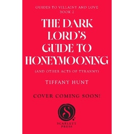 Dark Lord's Guide to Honeymooning (and Other Acts of Tyranny)