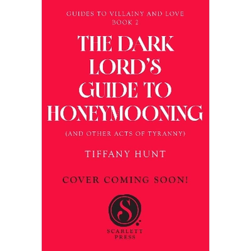 Dark Lords Guide to Honeymooning (and Other Acts of Tyranny)
