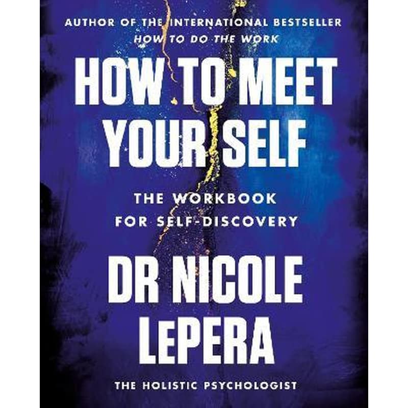 How to Meet Your Self : The Workbook for Self-Discovery