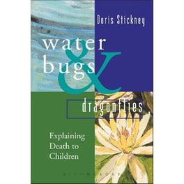 Waterbugs and Dragonflies : Explaining Death to Young Children
