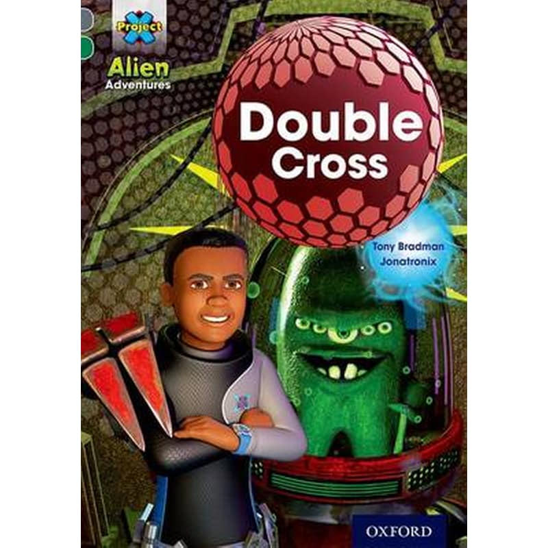 Project X Alien Adventures- Grey Book Band, Oxford Level 12- Double Cross