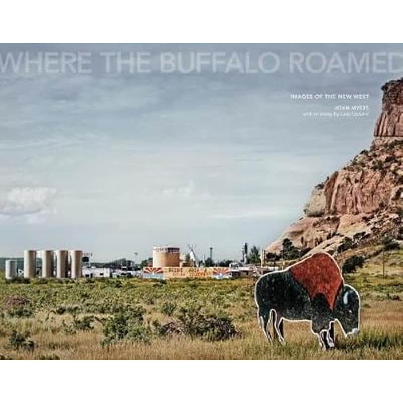 Joan Myers- Where the Buffalo Roamed