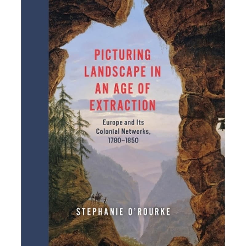 Picturing Landscape in an Age of Extraction