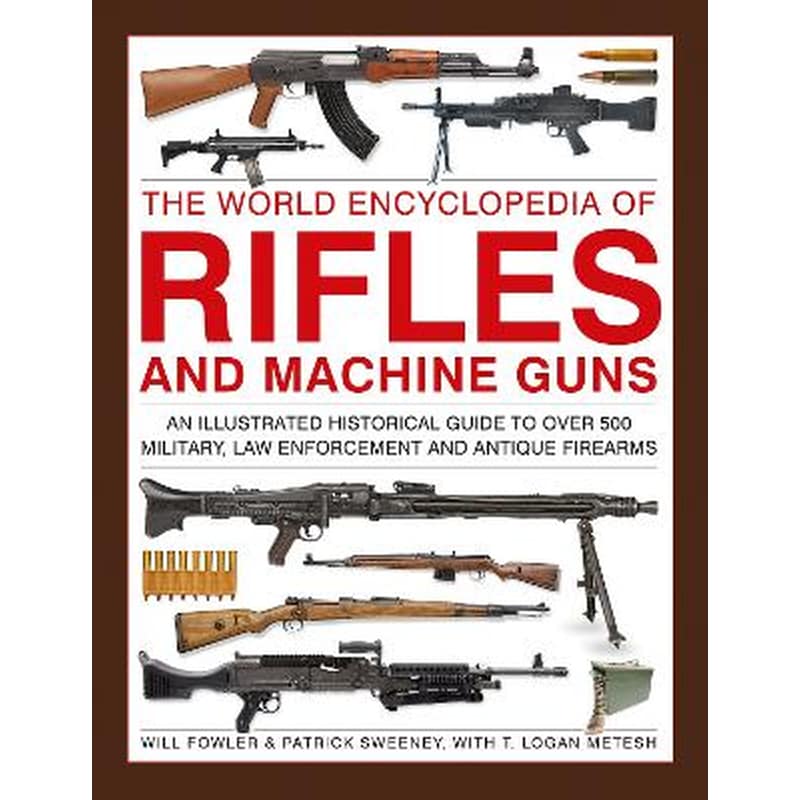 Rifles and Machine Guns, The World Encyclopedia of