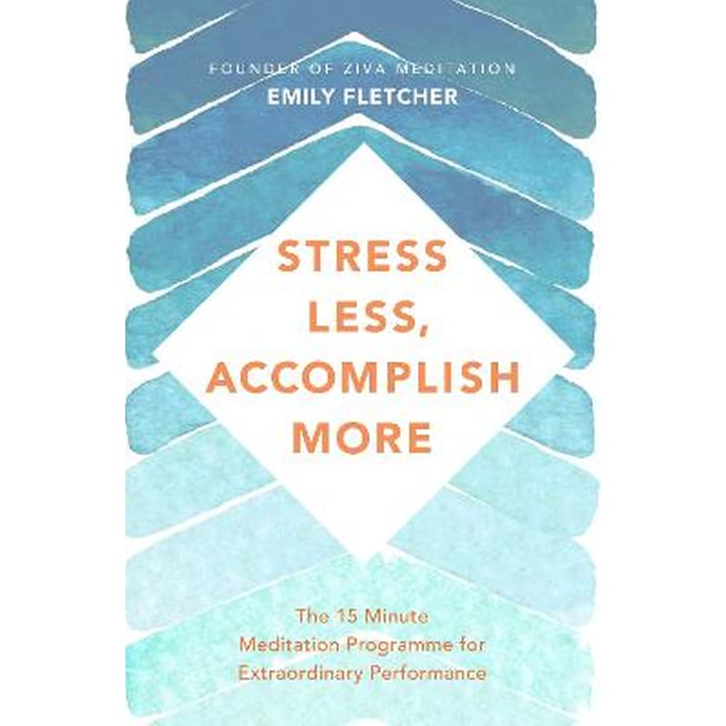 Stress Less, Accomplish More