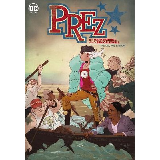 Prez by Mark Russell and Ben Caldwell: The Deluxe Edition image 0