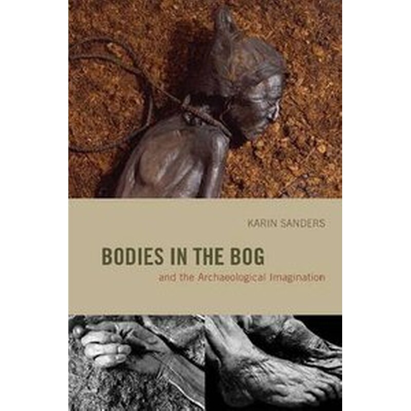 Bodies in the Bog and the Archaeological Imagination