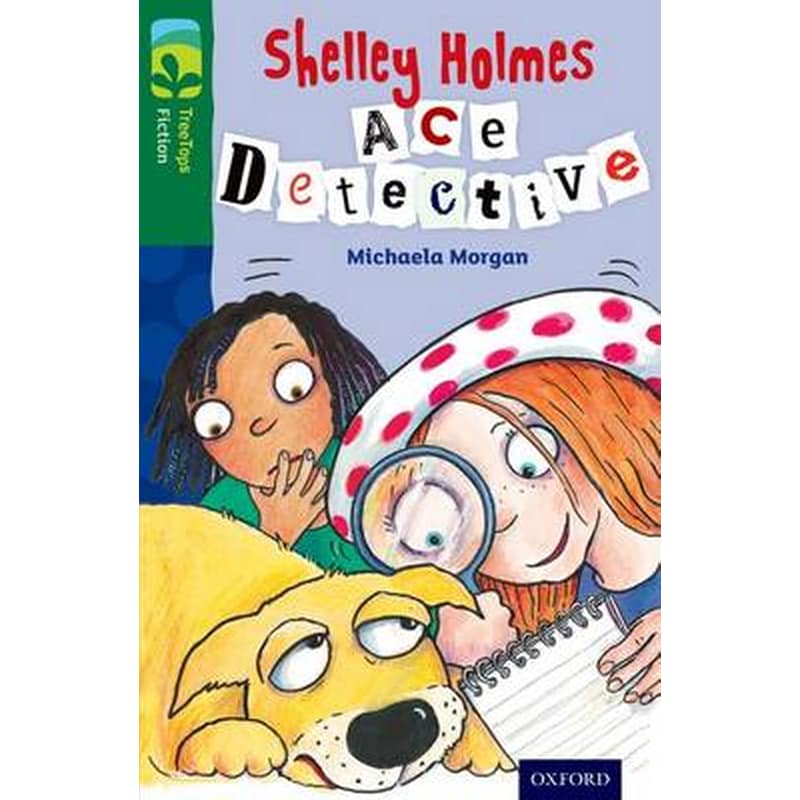 Oxford Reading Tree TreeTops Fiction- Level 12 More Pack A- Shelley Holmes Ace Detective