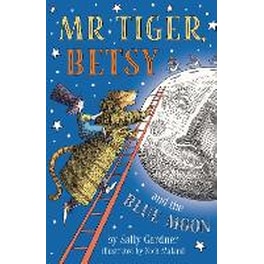 Mr Tiger, Betsy and the Blue Moon