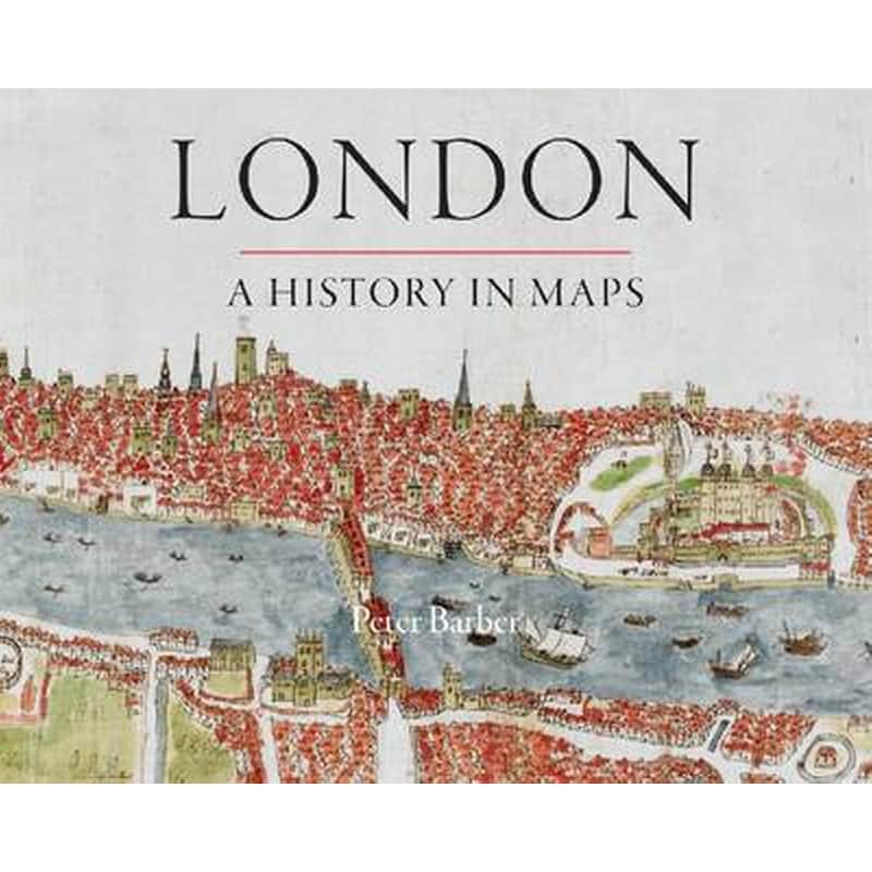 London: A History in Maps