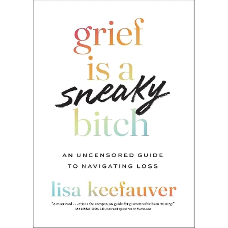 Grief is a Sneaky Bitch