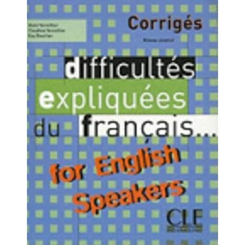 Difficultes expliquees du francais...for English speakers: Corriges