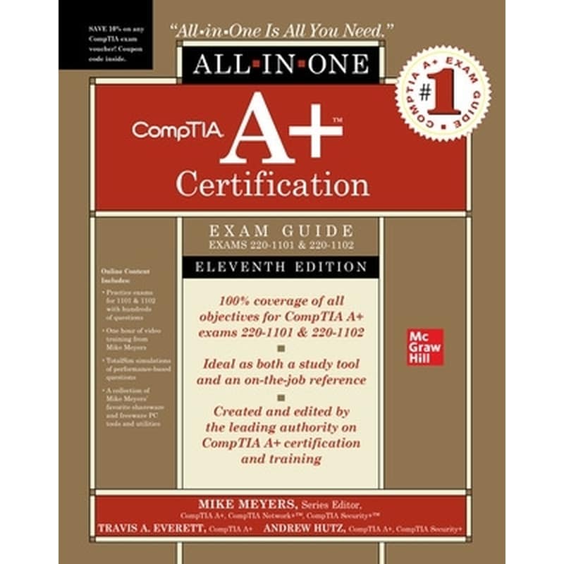 CompTIA A+ Certification All-in-One Exam Guide, Eleventh Edition (Exams 220-1101 220-1102)