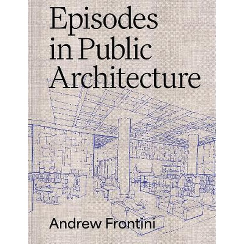 Episodes in Public Architecture