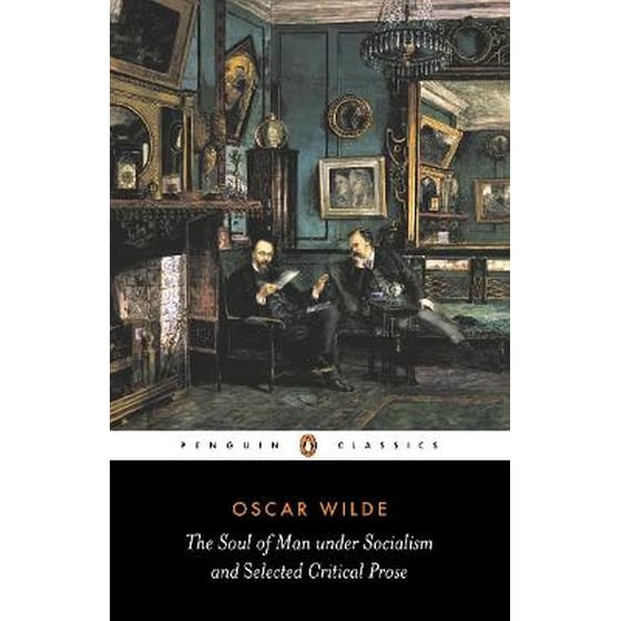 The Soul of Man Under Socialism and Selected Critical Prose image 0