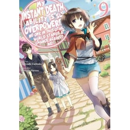 My Instant Death Ability Is So Overpowered, No One in This Other World Stands a Chance Against Me!, Vol. 9 (light novel)