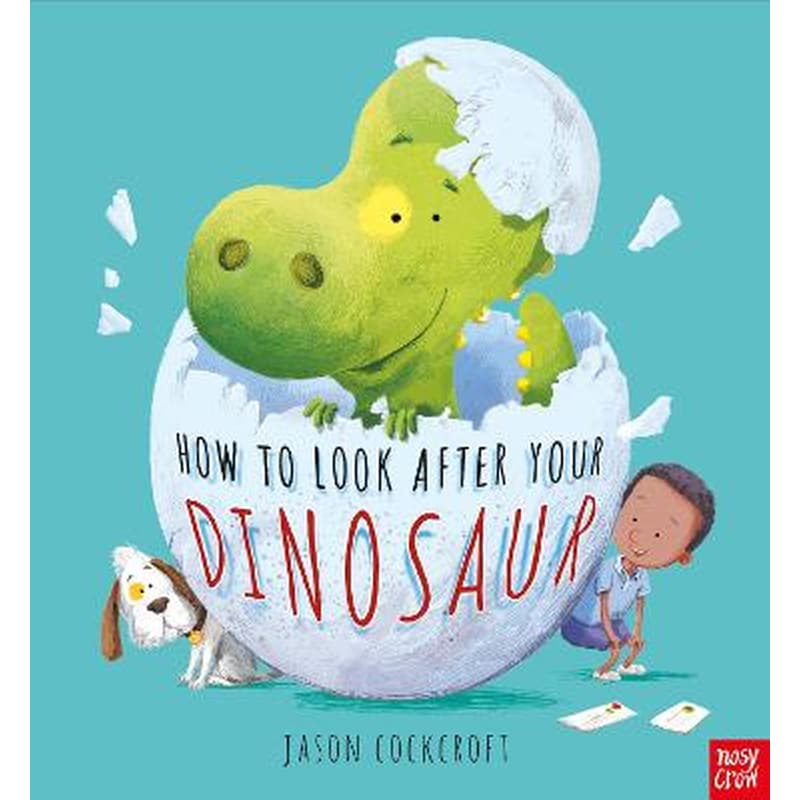 How To Look After Your Dinosaur