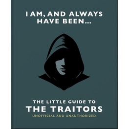 I Am and Always Have Been: The Little Guide to The Traitors