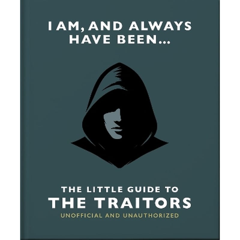 I Am and Always Have Been: The Little Guide to The Traitors