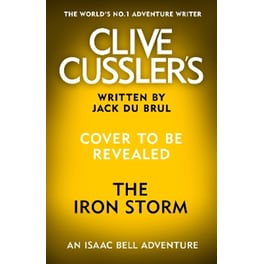 Clive Cussler’s The Iron Storm