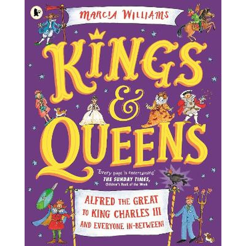 Kings and Queens: Alfred the Great to King Charles III and Everyone In-Between!