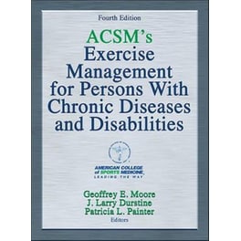 ACSM's Exercise Management for Persons with Chronic Diseases and Disabilities