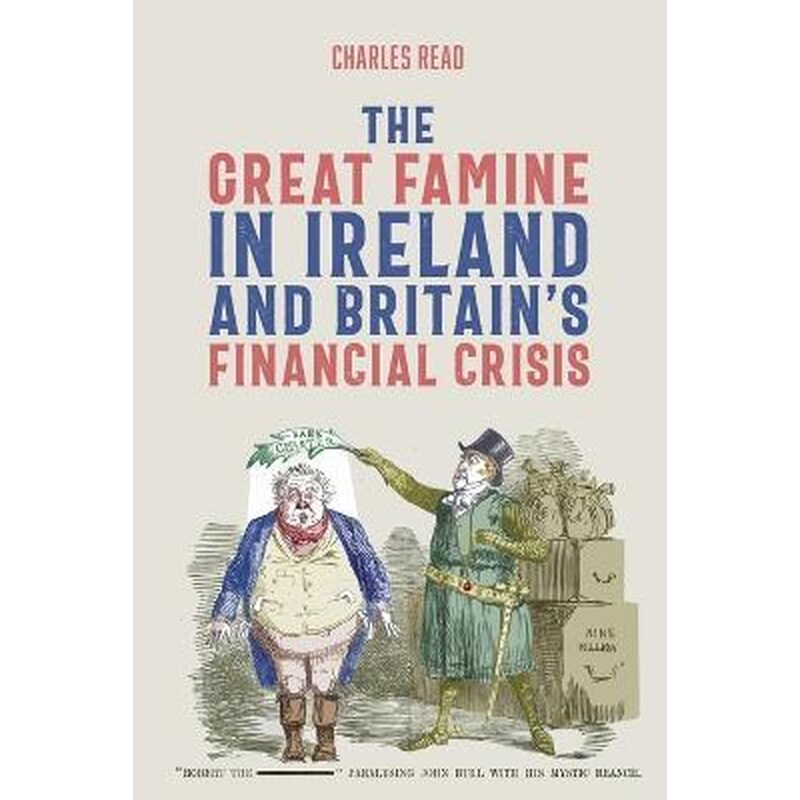 The Great Famine in Ireland and Britains Financial Crisis