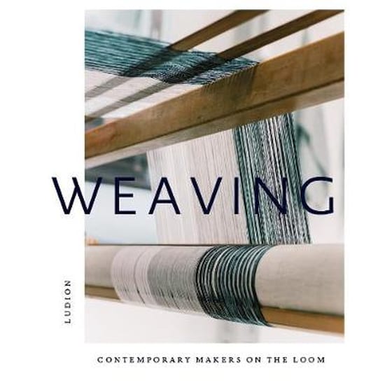 Weaving: Contemporary Makers on the Loom image 0