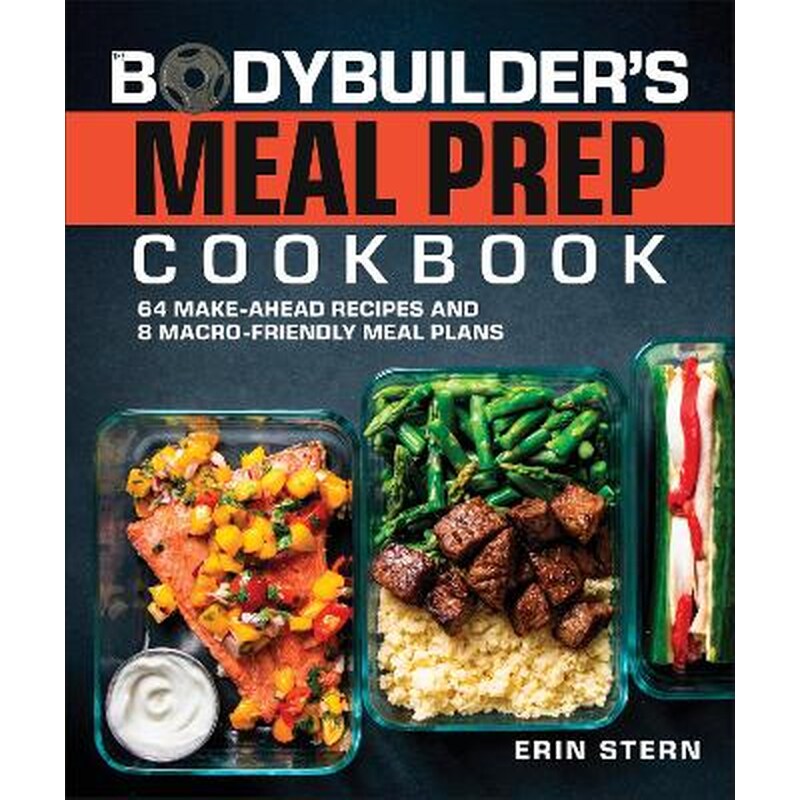 The Bodybuilders Meal Prep Cookbook