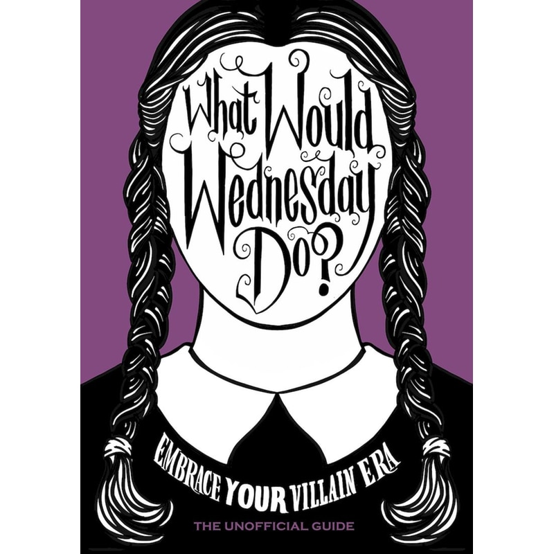 What Would Wednesday Do?