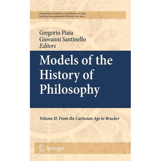 Models of the History of Philosophy Volume II From Cartesian Age to Brucker image 0