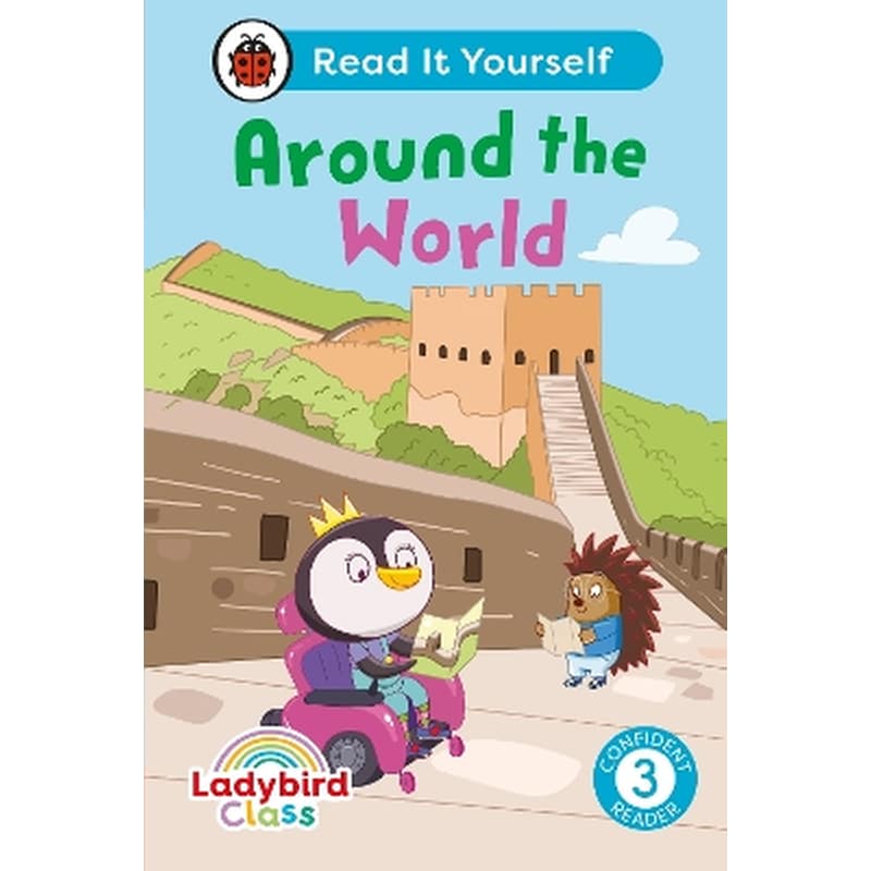 Ladybird Class Around the World: Read It Yourself - Level 3 Confident Reader